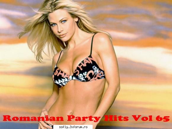 Romanian Party Hits Vol 65 - Romanian Party Hits Vol 65 1. Xonia feat - Muzica Romaneasca